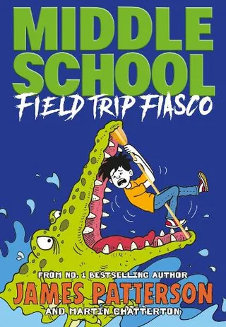 Cover of Middle School: Field Trip Fiasco