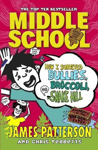 Cover of Middle School: How I Survived Bullies, Broccoli, and Snake Hill